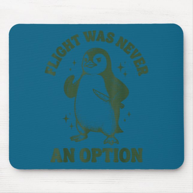 Flight was never an option  mouse pad (Front)