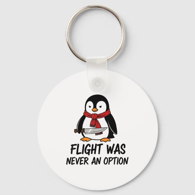 Flight Was Never An Option Sarcastic Witty Penguin Keychain (Front)