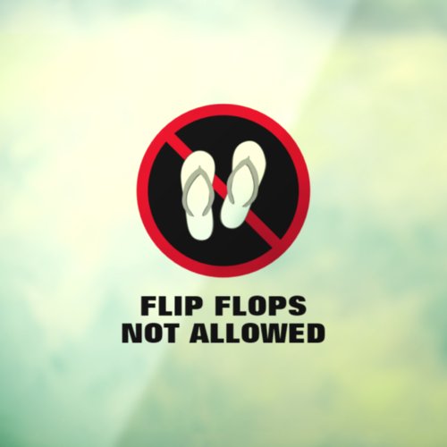 Flip flips and beach sandals not allowed custom window cling