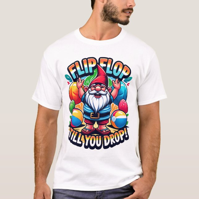 Flip flop till your drop T-Shirt (Front)