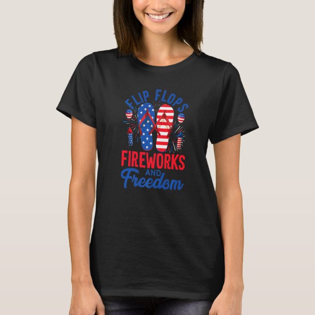 Flip Flops Fireworks & Freedom Usa Flag 4th Of Jul T-Shirt (Front)