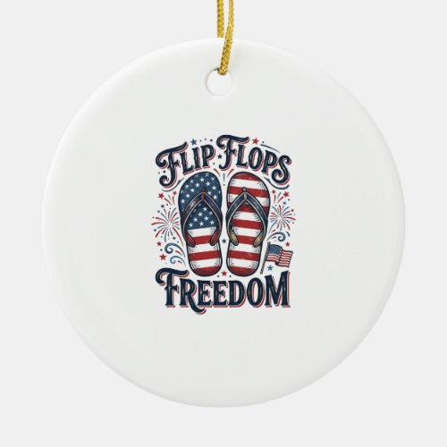 Flip Flops Freedom Patriotic Summer Shirt Design_1 Ceramic Ornament
