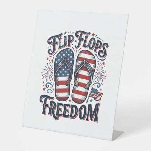 Flip Flops Freedom Patriotic Summer Shirt Design_1 Pedestal Sign