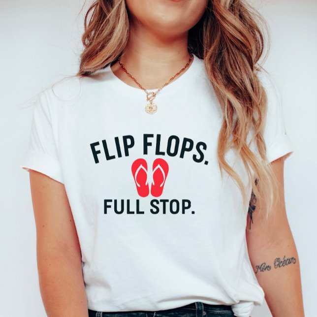 Flip Flops Full Stop; Summer Beach Shoe T-Shirt (Creator Uploaded)