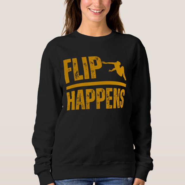 Flip happens Parkour Fun Hobby Sport Sweatshirt (Front)
