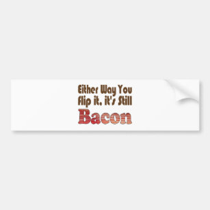 Flip it Bacon Bumper Sticker