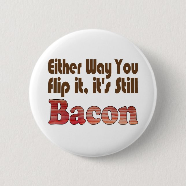 Flip it Bacon Pinback Button (Front)