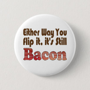 Flip it Bacon Pinback Button