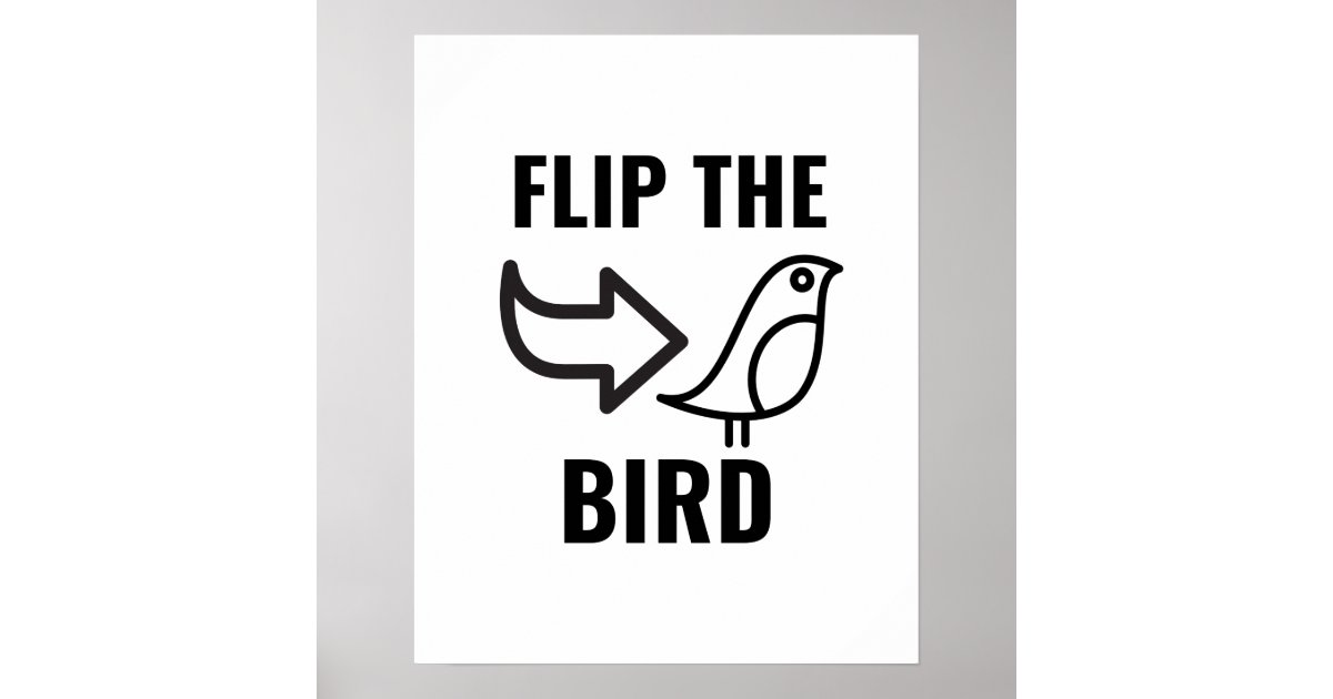 flip-the-bird-poster-zazzle