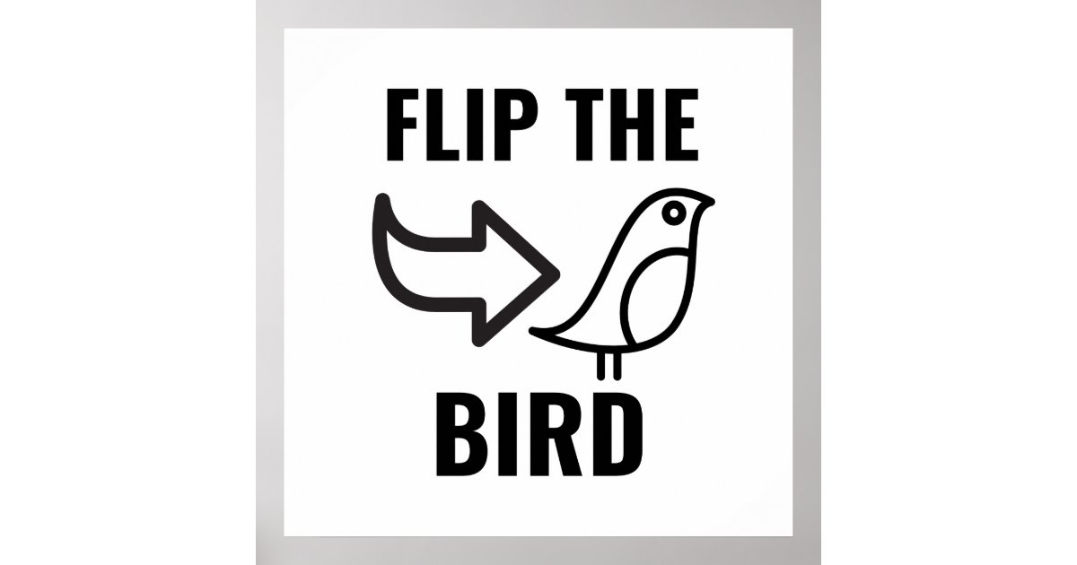 flip-the-bird-poster-zazzle