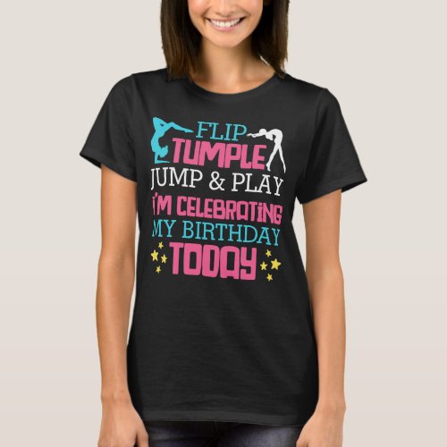 Flip Tumble Jump  Play Birthday Gymnastics Gymnas T_Shirt
