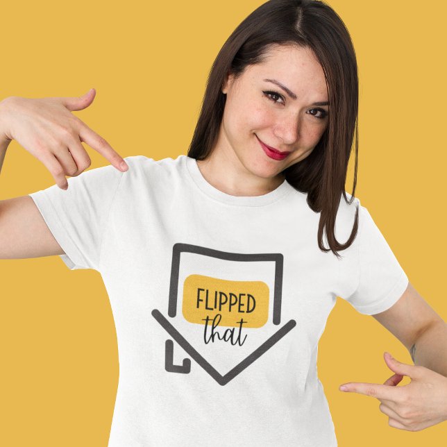 Flipped That House Tri-Blend T-Shirt Tri-Blend Shirt (This fun, "Flipped that" house tri-blend t-shirt would make the perfect gift! )