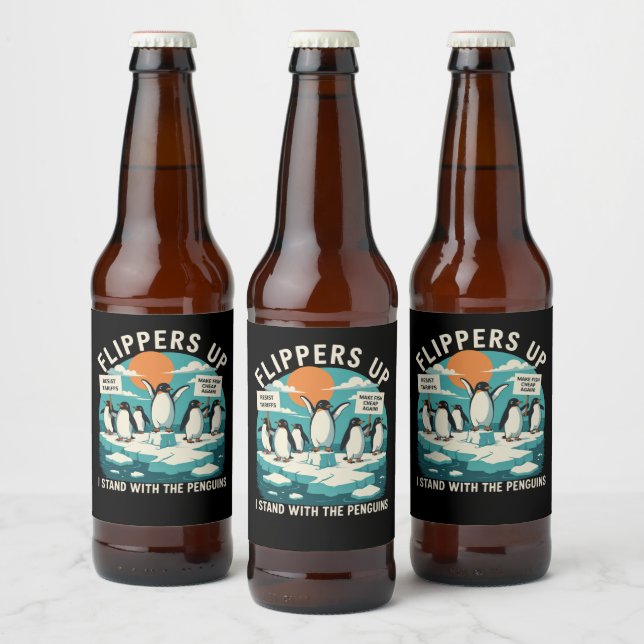 Flippers Up I Stand With Penguins Funny Resist  Beer Bottle Label (Bottles)