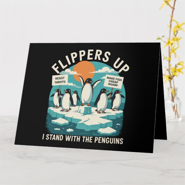 Flippers Up I Stand With Penguins Funny Resist  Card (Yellow Flower)