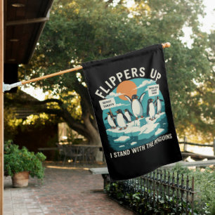 Flippers Up I Stand With Penguins Funny Resist  House Flag