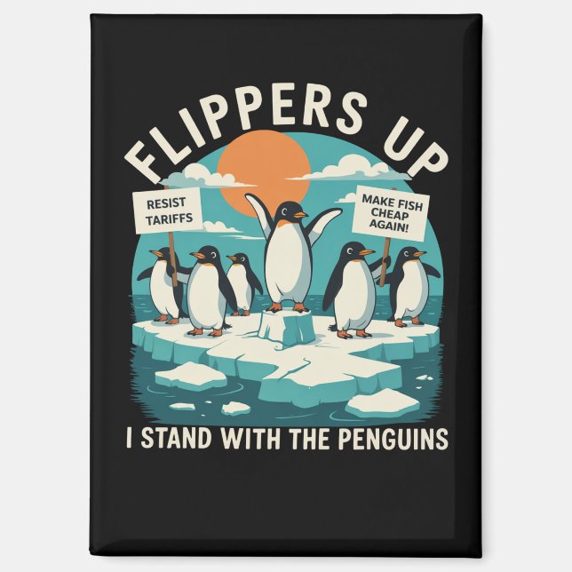 Flippers Up I Stand With Penguins Funny Resist  Magnet (Front)