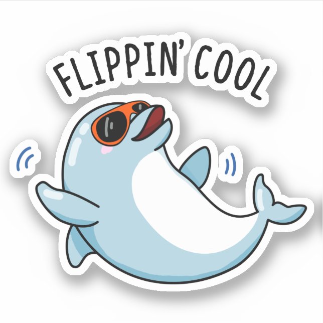 Flippin Cool Funny Dolphin Pun  Sticker (Front)
