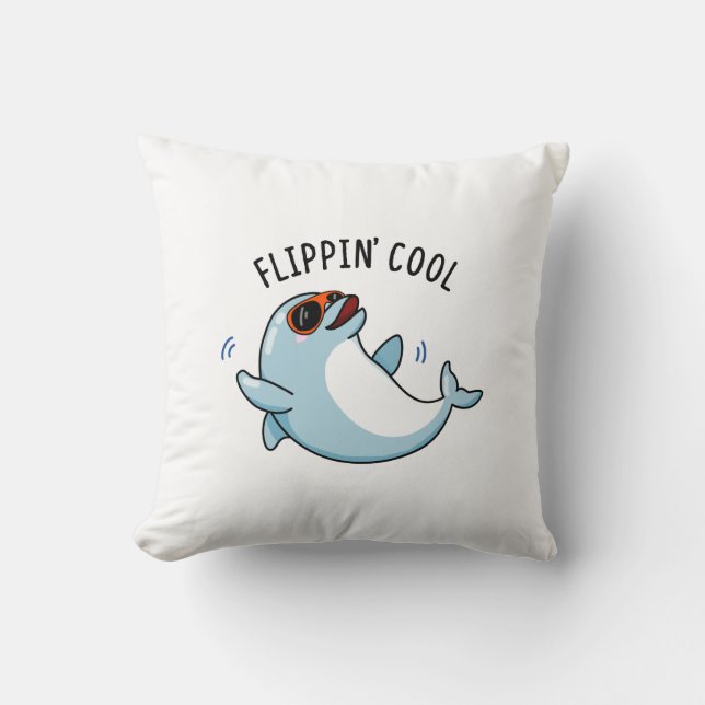 Flippin Cool Funny Dolphin Pun  Throw Pillow (Front)