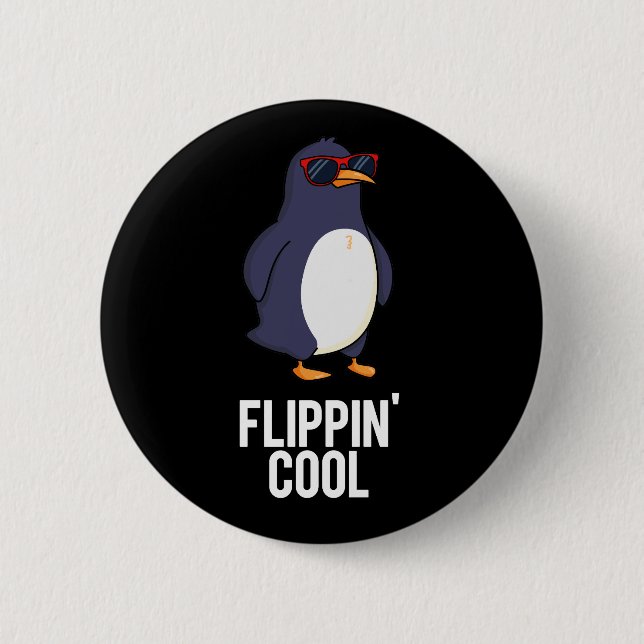 Flippin Cool Funny Penguin Pun Dark BG Button (Front)