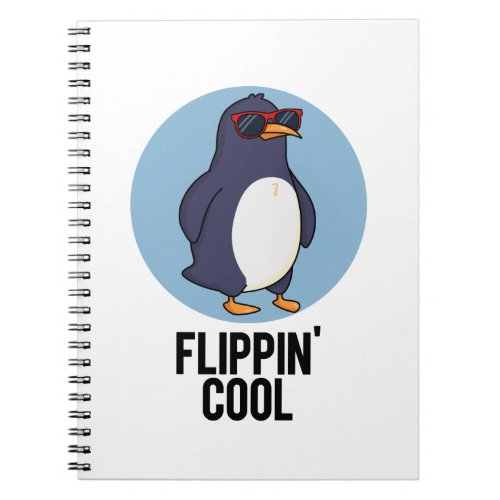 Flippin Cool Funny Penguin Pun  Notebook