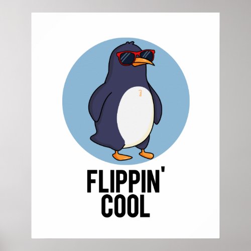 Flippin Cool Funny Penguin Pun  Poster