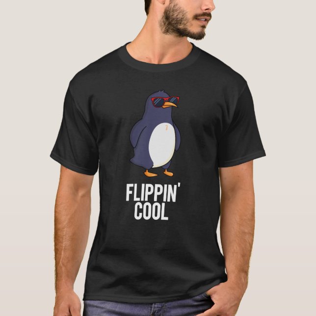 Flippin Cool Funny Penguin Pun  T-Shirt (Front)