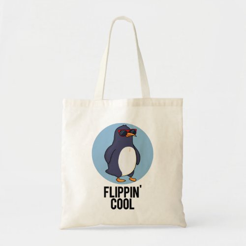 Flippin Cool Funny Penguin Pun  Tote Bag