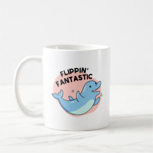 Flippin Fantastic Funny Dolphin Pun Coffee Mug