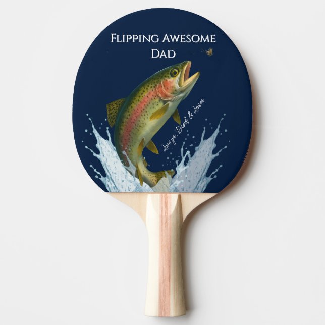 Flipping Awesome Dad Rainbow Trout Fly Fishing Ping Pong Paddle (Front)