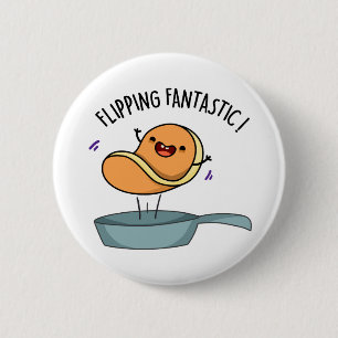 Flipping Fantastic Funny Pancake Pun  Button