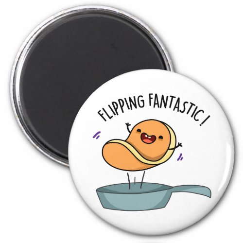 Flipping Fantastic Funny Pancake Pun  Magnet