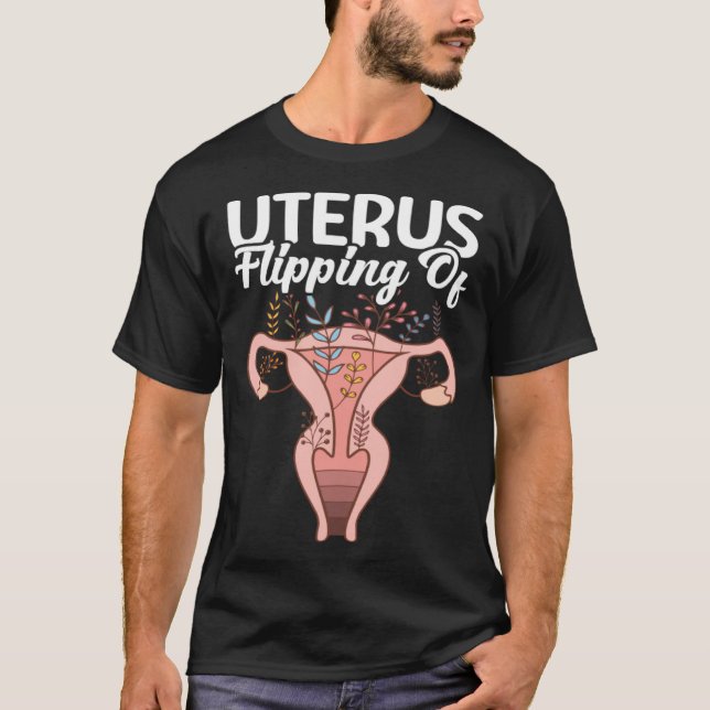 Flipping Of Uterus Support Hysterectomy Recovery P T-Shirt (Front)