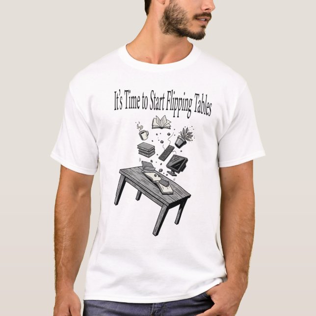 Flipping Tables Meme Rage Comic Funny Humor Design T-Shirt (Front)