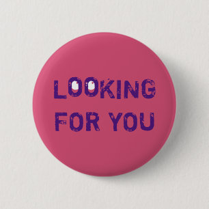 Flirt LOOKING FOR YOU Blue Pinback Button