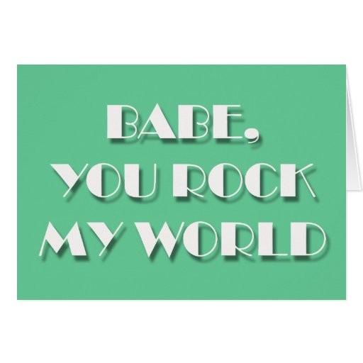 Flirting cards - BABE, YOU ROCK MY WORLD | Zazzle