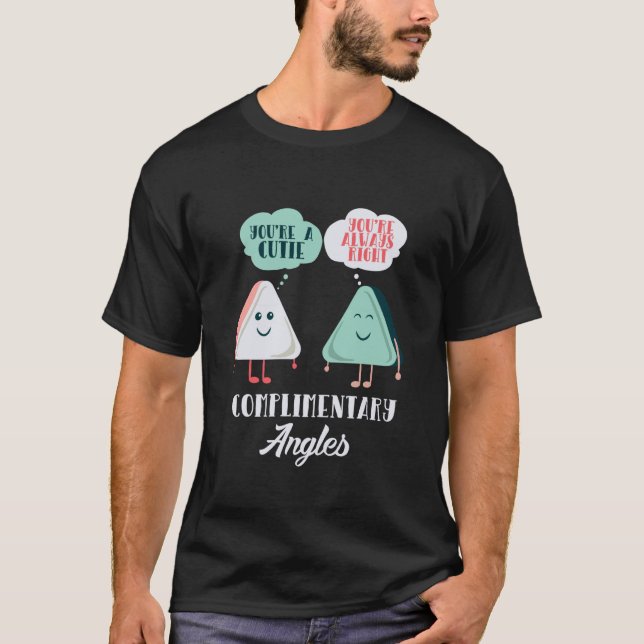 Flirting Complementary Angles Funny Math Teacher T-Shirt (Front)