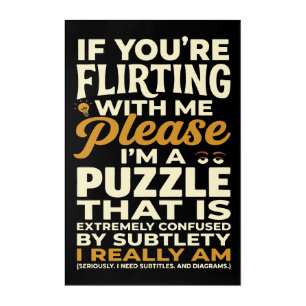 Flirting With Me Please Confused Puzzle Funny Acrylic Print