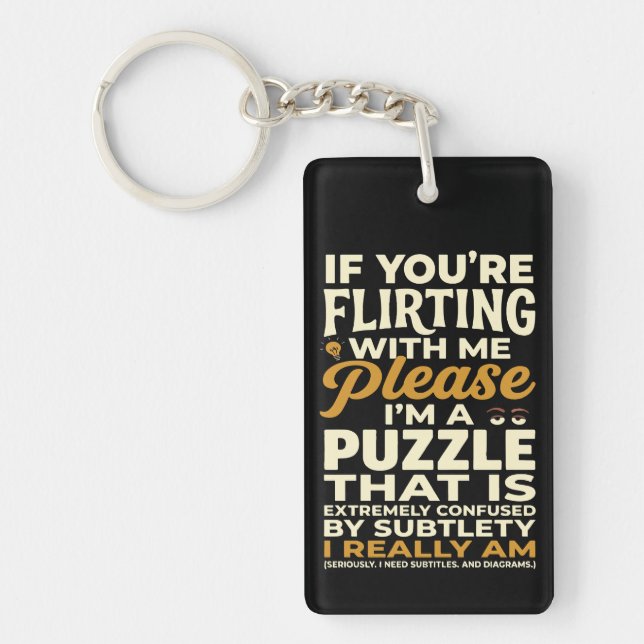 Flirting With Me Please Confused Puzzle Funny Keychain (Front)