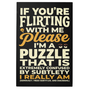 Flirting With Me Please Confused Puzzle Funny Metal Print