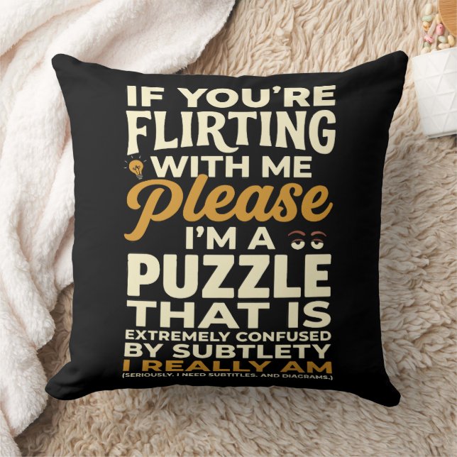 Flirting With Me Please Confused Puzzle Funny Throw Pillow (Blanket)