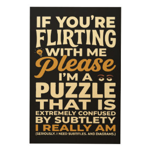 Flirting With Me Please Confused Puzzle Funny Wood Wall Art
