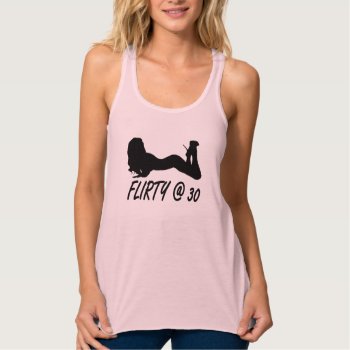 "flirty @ 30" Custom Strappy Tops For Women by yackerscreations at Zazzle