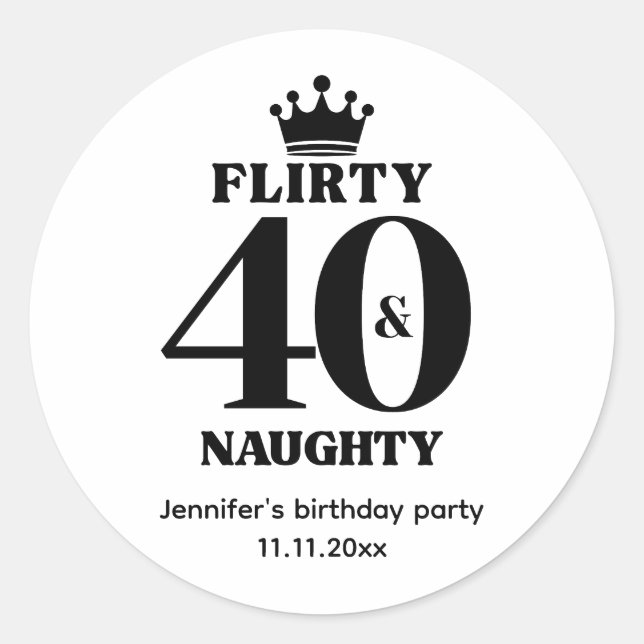 flirty 40 and naughty classic round sticker (Front)