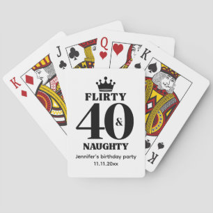 flirty 40 naughty ,black & white forty birthday poker cards