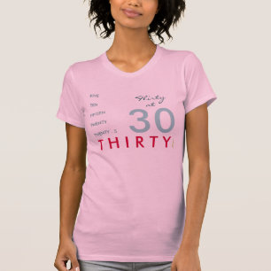 Flirty at 30 Birthday T-Shirt (Pink)