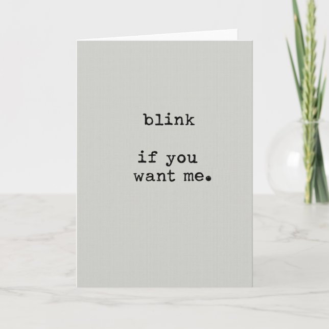 Flirty Blink If You Want Me Card (Front)