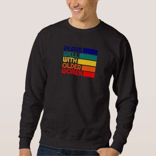 Flirty Cougar Plays Well With Older Women Cougar Sweatshirt