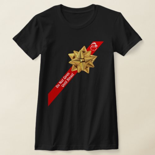 Flirty Funny Do Not Open Until Christmas T_Shirt