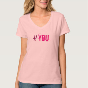 Flirty HASHTAG#YOU Pink Print all Colors T-Shirt
