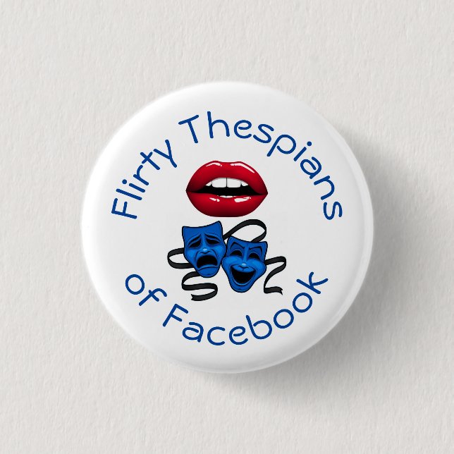 Flirty Thespians Button (Front)